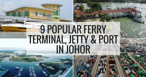 9 Jetty, Port & Ferry Terminal In Johor