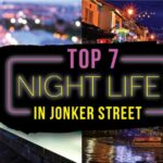 Best Places To Go At Night In Jonker Street